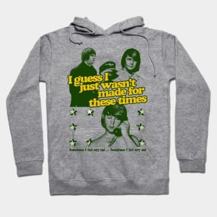 I Wasn't Made For These Times / Original Vintage Style Design Hoodie